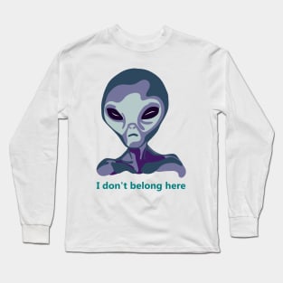 I Don't Belong Here Long Sleeve T-Shirt